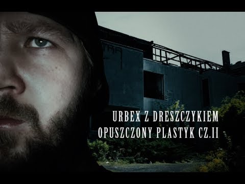 Urbex z dreszczykiem #9 - Opuszczony plastyk cz.II