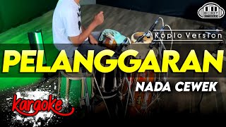 Download lagu PELANGGARAN KARAOKE NADA CEWEK WANITA VERSI DANGDUT KOPLO JARANAN mp3