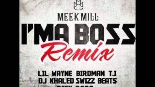 Meek Mill Feat. DJ Khaled, Lil Wayne, Birdman, Swizz Beatz &amp; Rick Ross - I&#39;ma Boss (Remix)