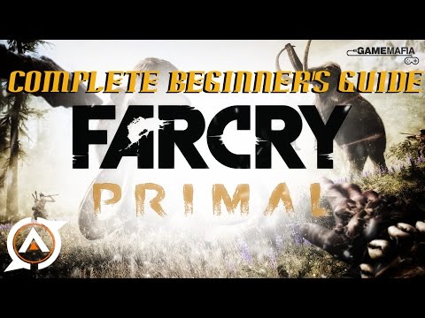 Farcry Primal: Complete Beginner's Guide (Major Things to Know)