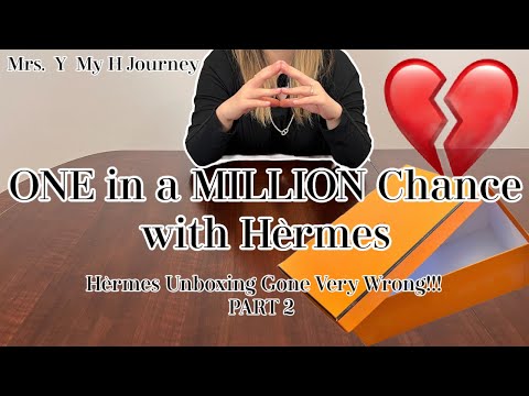 ONE in a MILLION Chance with Hèrmes | Hèrmes Bag Unboxing Gone Wrong | Part 2| What are the ODDS?