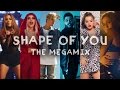 SHAPE OF YOU The Megamix Ft Selena Gomez TØP Ariana Grande Justin Bieber And More