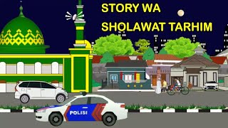 Download lagu story wa animasi sholawat tarhim assalatu wassalamu alaika ya rasulallah mp3 Download lagu story wa animasi sholawat tarhim assalatu wassalamu alaika ya rasulallah mp3