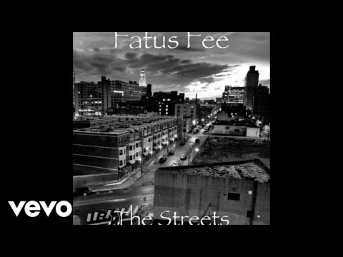 Fatus Fee - The Streets