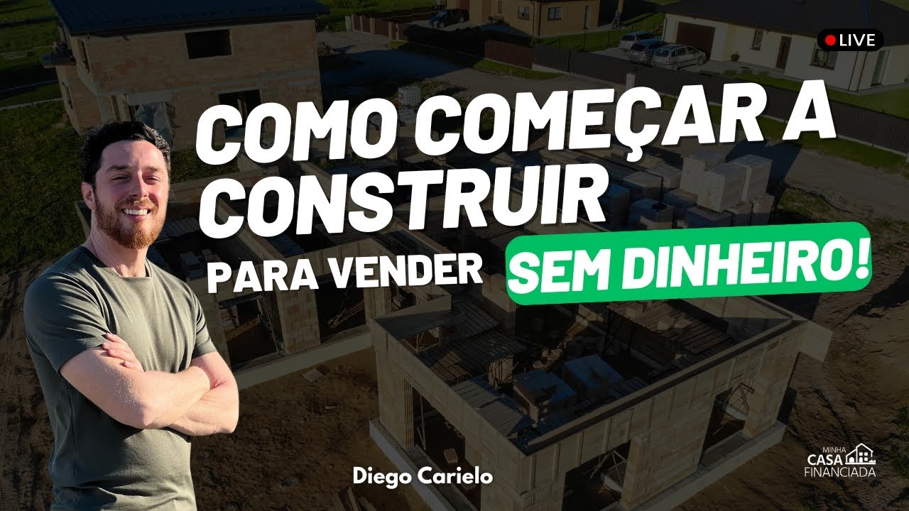 Como começar a construir casa para vender sem dinheiro!