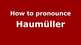 How to pronounce Haumüller