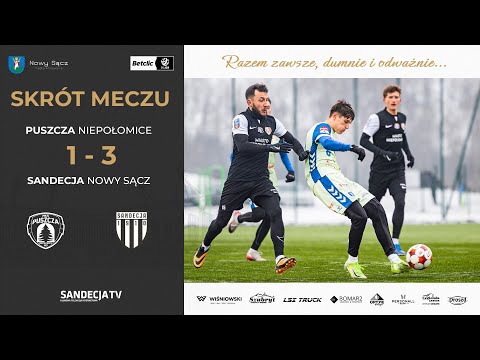 Puszcza Niepołomice - Sandecja Nowy Sącz 1:3 (0:1) | skrót meczu | 24.01.2026