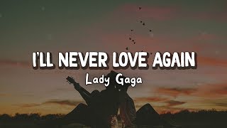 Download lagu I ll Never Love Again Lady Gaga... mp3
