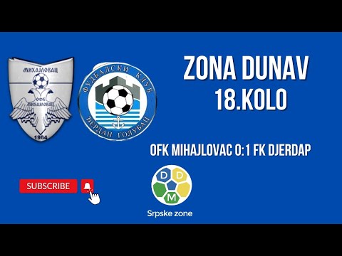Zona Dunav 18. Kolo OFK Mihajlovac 0:1 FK Djerdap