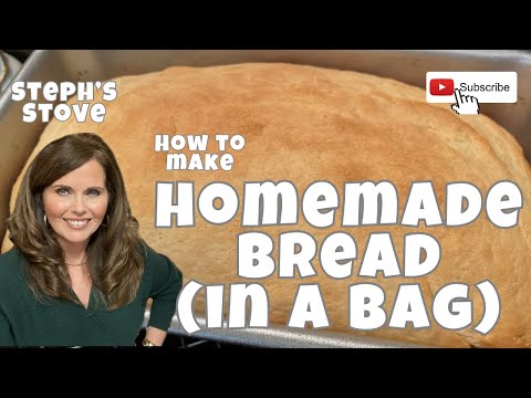 How to Make Homemade BREAD (in a Bag) - Steph’s Stove