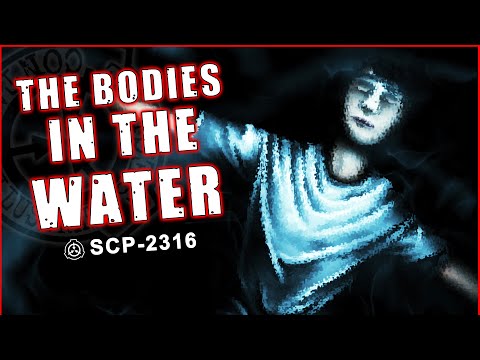 You DO NOT recognize the bodies in the water! - SCP-2316 - SCP BITESIZE