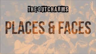 The Outcharms - Places &amp; Faces (Official Audio)