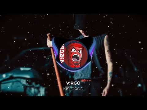 V:RGO - KISLOROD (REMIX)