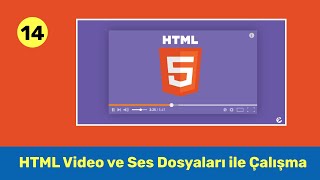 HTML Video ve Ses Dosyaları ile Çalışma