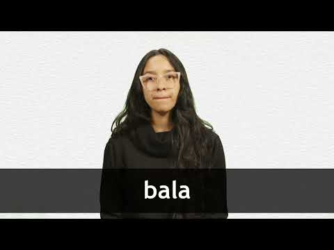 How to pronounce BALA in Latin American Spanish