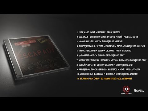 ESCAPADA - ESC Crew x DJ Serbanesku (prod. Sawbones) | #ESCAPADA 2017