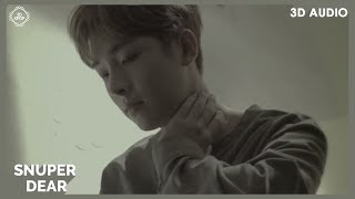Snuper - Dear (3D Audio) | Wear Earphones |