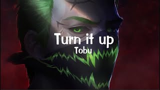Download lagu Tobu - Turn it up (lyrics) mp3