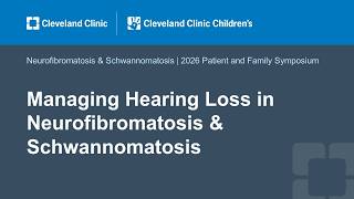 Managing Hearing Loss in Neurofibromatosis & Schwannomatosis