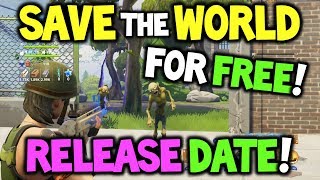 Fortnite *FREE* Save the World RELEASE DATE -  When / How to get Save the World for free?