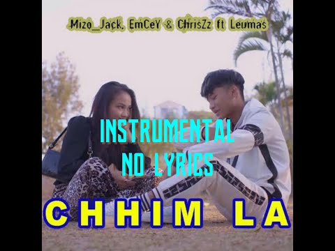 Mizo_Jack, EmCey & ChrisZz ft Leumas - Chhim La (INSTRUMENTAL)