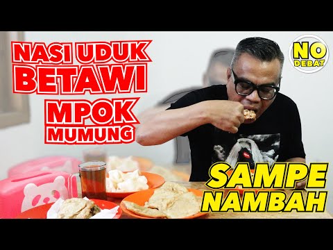 KULIDEL NASI UDUK BETAWI MPOK MUMUNG - KANE TENGAB, SAMPE NAMBAH