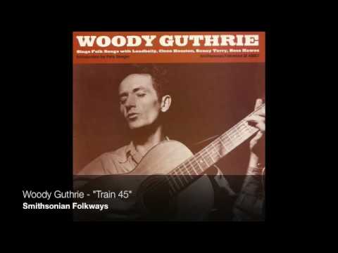 Woody Guthrie - "Train 45" [Official Audio]