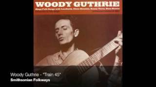 Woody Guthrie - "Train 45"