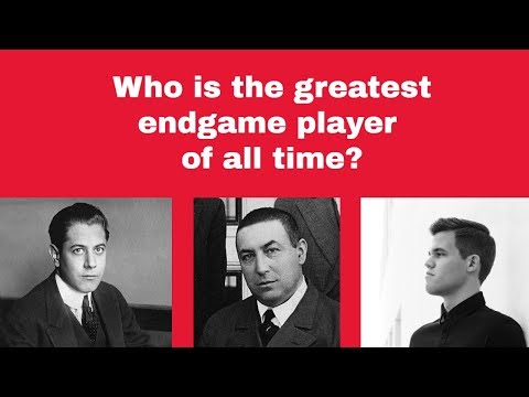 Who is the greatest endgame player of all time?