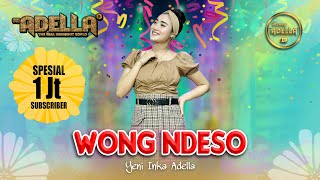 Download lagu WONG NDESO Yeni Inka Adella OM ADELLA... mp3