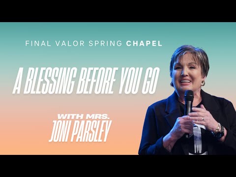 God Has The Box: A Blessing Before You Go - Joni Parsley - Valor Chapel Live