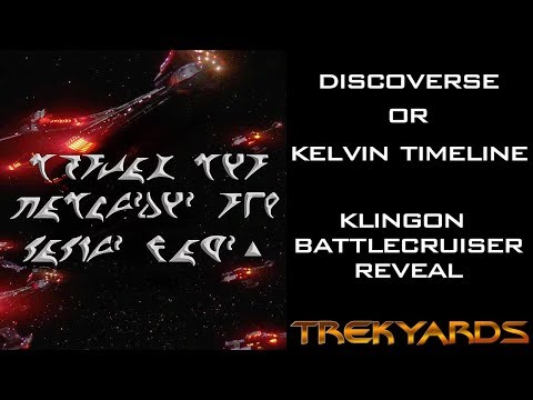 New Klingon Battlecruiser Reveal! - Discoverse or Kelvin Timeline???