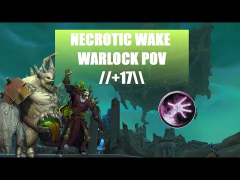 +17 The Necrotic Wake | Warlock PoV | Mythic Plus Season 3 Shadowlands