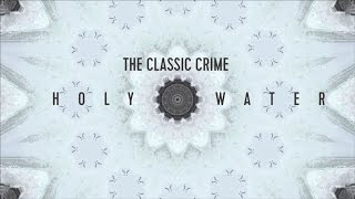The Classic Crime - Holy Water [OFFICIAL LYRIC VIDEO]