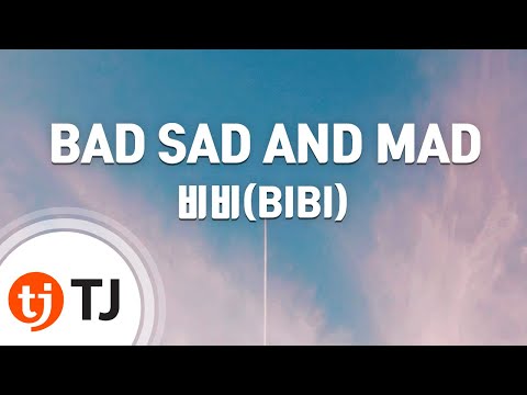 [TJ노래방] BAD SAD AND MAD - 비비 / TJ Karaoke