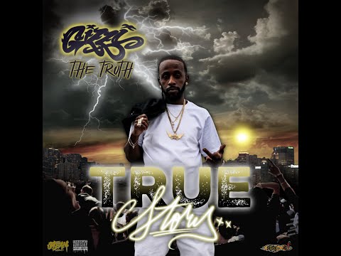 Gizzi The Truth - True Story ( 0fficial Audio )