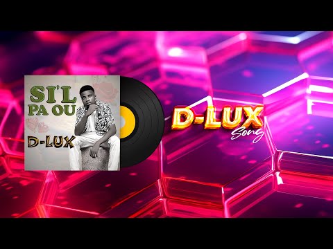 [Lyrics Video] Si L Pa Ou - D-Lux