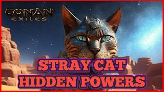 Stray Cats Conan Exiles   Hidden Powers
