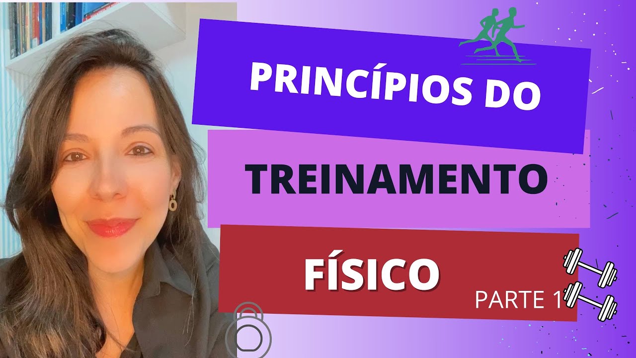 PRINCÍPIOS DO TREINAMENTO FÍSICO (parte 1/2)