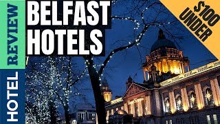 ✅Belfast Hotels: Best Hotels In Belfast [Under $100] (2022)