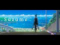 Suzume A Suzume No Tojimari AMV