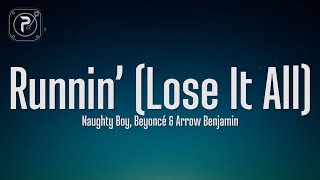 Naughty Boy ft. Beyoncé, Arrow Benjamin - Runnin&#39; (Lose It All)