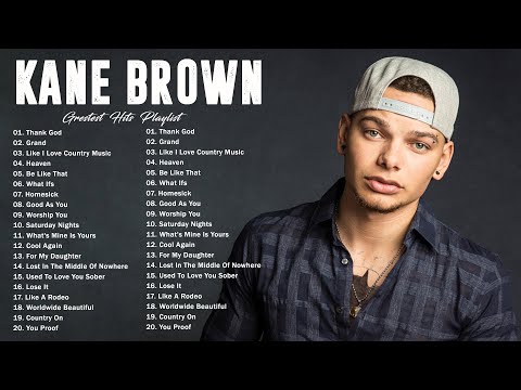 KaneBrown 2021 Playlist - All Songs 2022 - KaneBrown Greatest Hits 2022