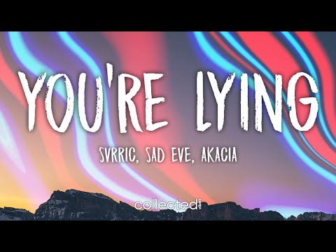 SVRRIC, Sad Eve, Akacia - You're Lying (Lyrics)