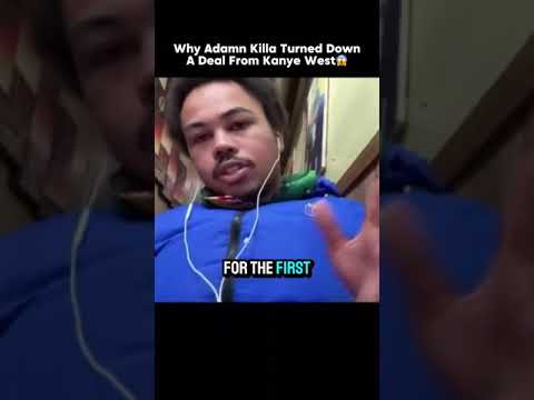 Why Adamn Killa turned down a deal from Kanye west