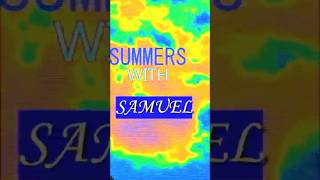 Summers With Samuel