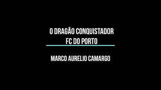 O Dragão conquistador - FC Porto ( Marco Aurelio Camargo)