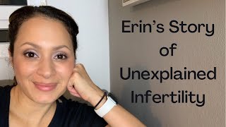 Unexplained Infertility Story | IVF Success | Erin's Story
