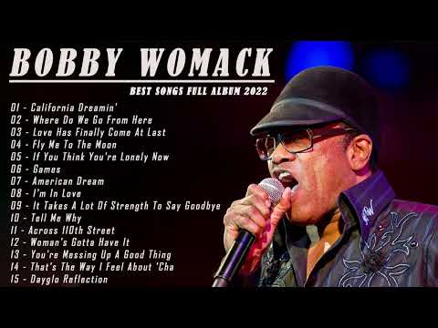 Bobby Womack Greatest Hits - The Best Of Bobby Womack Full Album 2022