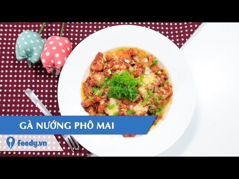 Hướng dẫn cách làm Gà nướng phô mai - Cheese grilled chicken với #Feedy